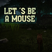 Let 's be a Mouse
